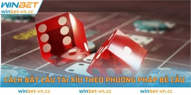 Cách Bắt Cầu Tài Xỉu Winbet Bằng 6 Thủ Thuật Hiệu Quả Cách bắt cầu Tài xỉu theo phương pháp bẻ cầu