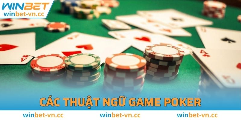 Cách Chơi Poker Dễ Thắng Cực Đơn Giản Cho Tân Thủ Cách chơi poker-Quan trọng là nắm vững các thuật ngữ
