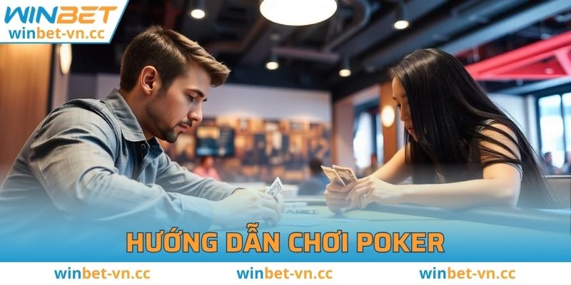 Cách Chơi Poker Dễ Thắng Cực Đơn Giản Cho Tân Thủ Hướng dẫn chi tiết và dễ hiểu về cách chơi poker