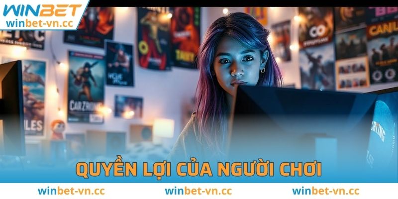 Điều Khoản Sử Dụng WINBET - Quyền Lợi và Nghĩa Vụ Quyền lợi của người tham gia WINBET